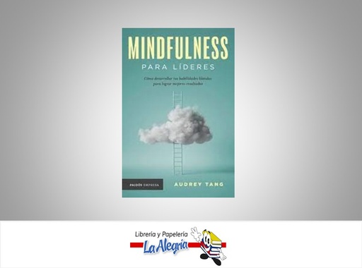 [9789584289971] MINDFULNESS PARA LIDERES  TEMATICA AUTOAYUDA AUTOR AUDREY TANG EDITORIAL PLANETA EDITORES