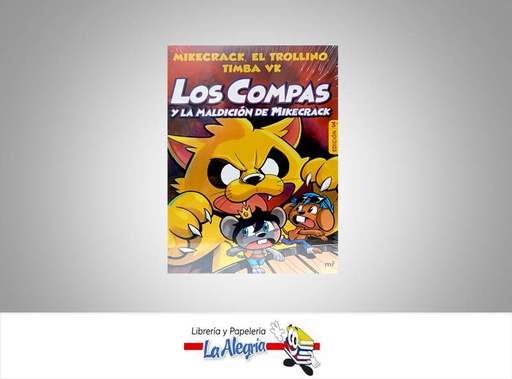 [9789584290434] LOS COMPAS Y LA MALDICION DE MIKECRACK  TEMATICA CUENTOS AUTOR MIKECRACK, EL TROLLINO EDITORIAL 4YOU2