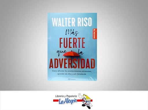 [9789584291448] MAS FUERTE QUE LA ADVERSIDAD TEMATICA AUTOAYUDA AUTOR WALTER RISO EDITORIAL PLANETA