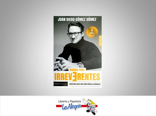 [9789584294142] MANUAL PARA IRREVERENTES  TEMATICA AUTOAYUDA AUTOR JUAN DIEGO GOMEZ GOMEZ  