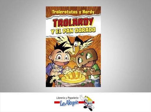 [9789584295255] TROLARDY Y EL PAN DORADO  TEMATICA CUENTOS AUTOR TROLEROTUS Y HARDY EDITORIAL PLANTA