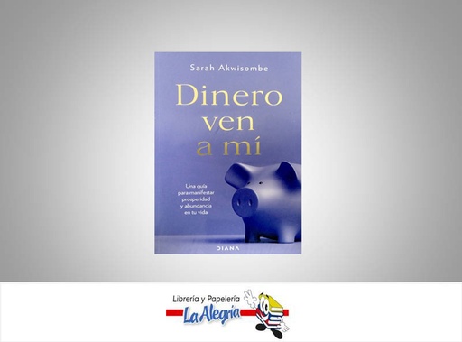 [9789584299789] DINERO VEN A MI  TEMATICA AUTUAYUDA AUTOR SARAH AKWISOMBE EDITORIAL DIANA
