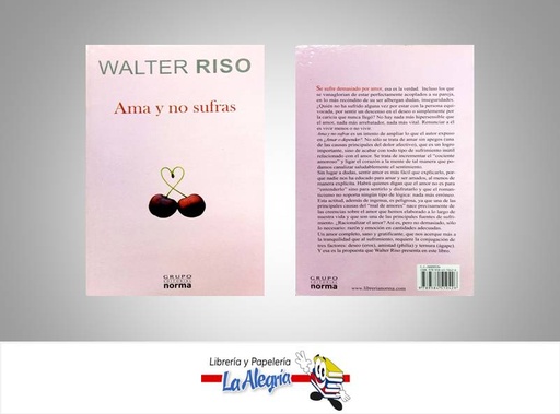 [9789584510426] AMA Y NO SUFRAS TEMATICA AUTOAYUDA AUTOR RISO, WALTER EDITORIAL NORMA