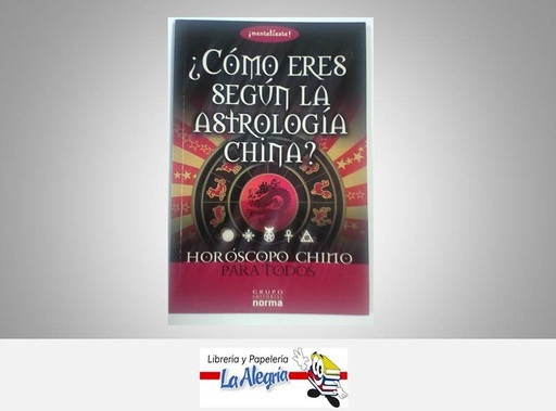 [9789584516947] ¿COMO ERES SEGUN LA ASTROLOGIA CHINA? TEMATICA ASTROLOGIA AUTOR NORMA EDITORIAL NORMA