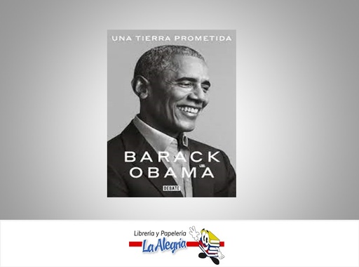 [9789585132085] UNA TIERRA PROMETIDA BARACK OBAMA  TEMATICA BIOGRAFIA AUTOR  BARACK OBAMA EDITORIAL DEBATE