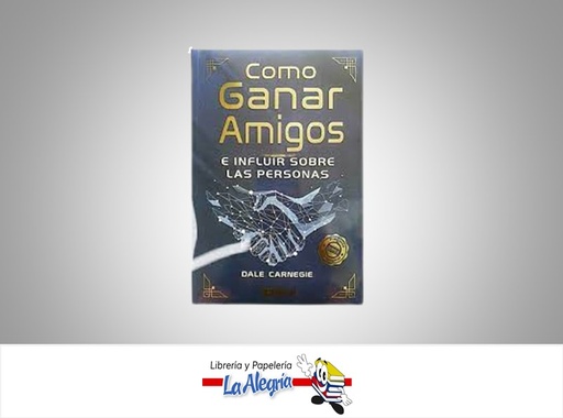 [9789585366503] COMO GANAR AMIGOS E INFLUIR LAS PERSONAS  TEMATICA AUTOAYUDA AUTOR DALE CARNEGIE EDITORIAL GLOBALS EDICIONES