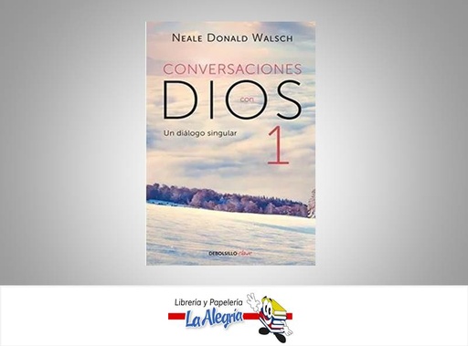 [9789585454668] CONVERSACIONES CON DIOS I  TEMATICA RELIGION AUTOR NEALE DONALD WALSCH EDITORIAL DEBOLSILLO CLAVE