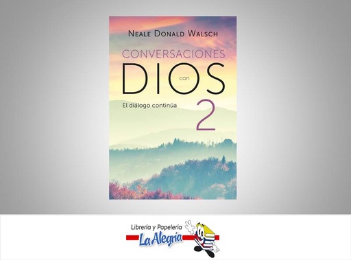 [9789585454675] CONVERSACIONES CON DIOS II  TEMATICA RELIGION AUTOR NEALE DONALD WALSCH EDITORIAL DEBOLSILLO CLAVE