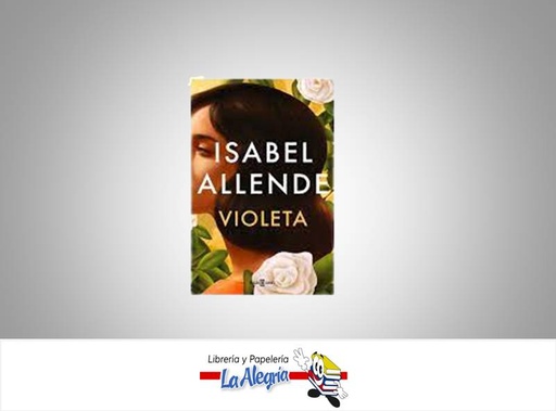 [9789585457614] VIOLETA  TEMATICA NOVELA AUTOR ISABEL ALLENDE EDITORIAL PENGUIN LIBROS