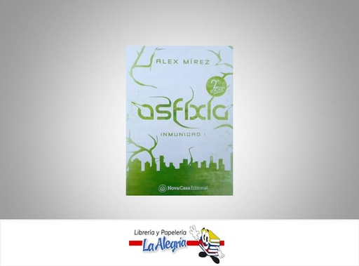 [9789585541290] ASFIXIA  TEMATICA NOVELA DE FICCION AUTOR ALEX MIREZ