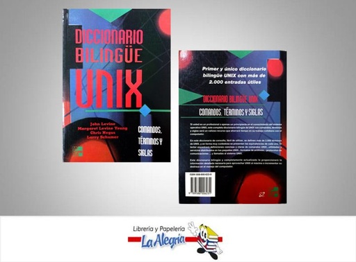 [9789586006231] DICCIONARIO BILINGUE UNIX  TEMATICA DICCIONARIO AUTOR JOHN LEVINE,MARGARET EDITORIAL MCGRAWHILL