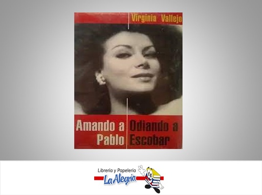 [9789586395106] AMANDO A PABLO ODIANDO A ESCOBAR  TEMATICA LIBROS APOLO, C.A. AUTOR VALLEJO, VIRGINIA EDITORIAL GRIJALBO