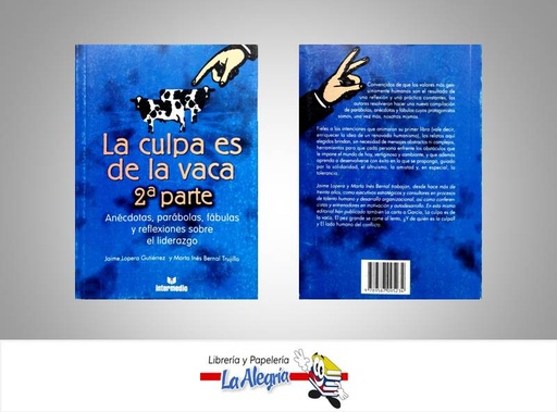 [9789587095234] LA CULPA ES DE LA VACA 2DA PARTE  TEMATICA AYUTOAYUDA AUTOR LOPERA,JAIME EDITORIAL INTERMEDIO