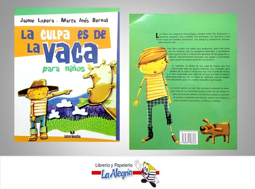 [9789587096439] LA CULPA ES DE LA VACA PARA NINOS  TEMATICA AUTOAYUDA AUTOR LOPERA, JAIME/BERNAL, MA EDITORIAL INTERMEDIO EDITORES