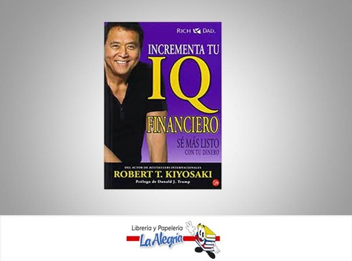 [9789587585926] INCREMENTA TU IQ FINANCIERO  TEMATICA AUTOAYUDA AUTOR KIYOSAKI, ROBERT / FLEMING, JO EDITORIAL AGUILAR