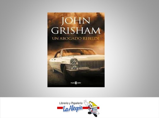 [9789588617817] UN ABOGADO REBELDE  TEMATICA NOVELA AUTOR JOHN GRISHAN EDITORIAL PENGUIN