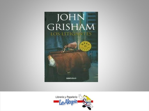 [9789588886442] LOS LITIGANTES  TEMATICA NOVELA AUTOR JOHN GRISHAN EDITORIAL PENGUIN