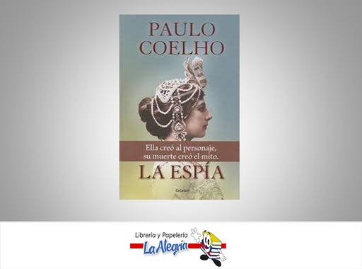[9789589007341] LA ESPIA  TEMATICA AUTOAYUDA AUTOR COELHO PAULO EDITORIAL EDITORIAL GRIJALBO