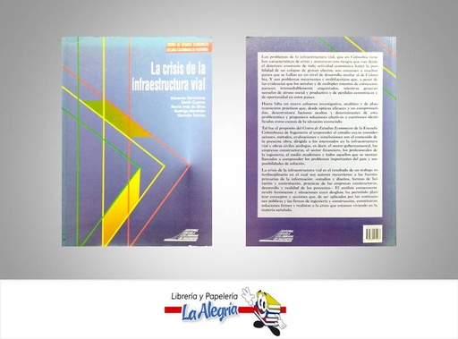 [9789589574287] LA CRISIS DE LA INFRAESTRUCTURA VIAL  TEMATICA SEGURIDAD AUTOR SARMIENTO EDUARDO EDITORIAL ESCUELA COLOMBIANA