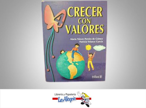 [9789682462009] CRECER CON VALORES 4  TEMATICA ESCRITURA/LECTURA AUTOR MARIA PEREIRA YPVELASCO EDITORIAL TRILLAS