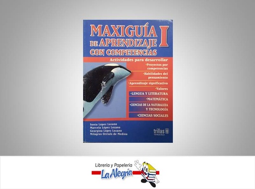[9789682477942] MAXIGUIA DE APRENDIZAJE C/COMPETENCIA 1  TEMATICA EDUCACION AUTOR SONIA LOPEZ Y MARCELA L. EDITORIAL TRILLAS