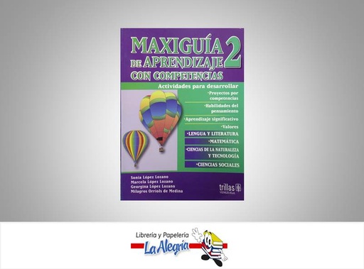 [9789682477959] MAXIGUIA DE APRENDIZAJE C/COMPETENCIA 2  TEMATICA EDUCACION AUTOR SONIA LOPEZ Y MARCELA L. EDITORIAL TRILLAS