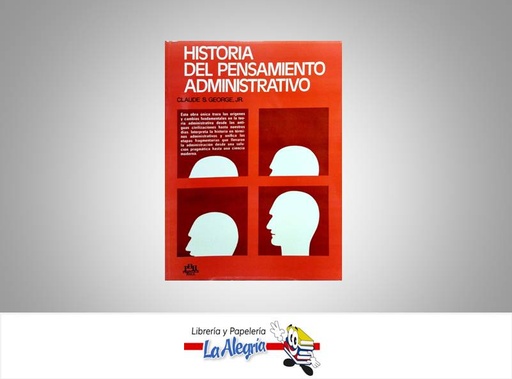 [9789688800058] HISTORIA DEL PENSAMIENTO ADMINISTRATIVO  TEMATICA ADMINISTRACION AUTOR CLAUDE S. GEORGE  