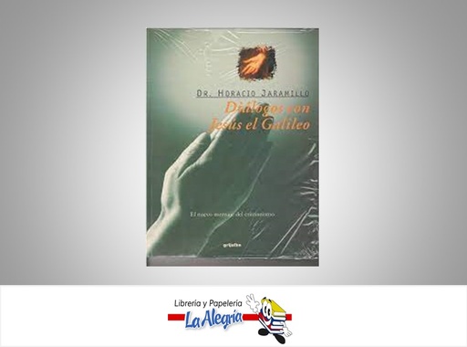 [9789700512495] DIALOGOS CON JESUS EL GALILEO  TEMATICA AUTOAYUDA AUTOR HORACIO JARAMILLO EDITORIAL GRIJALBO