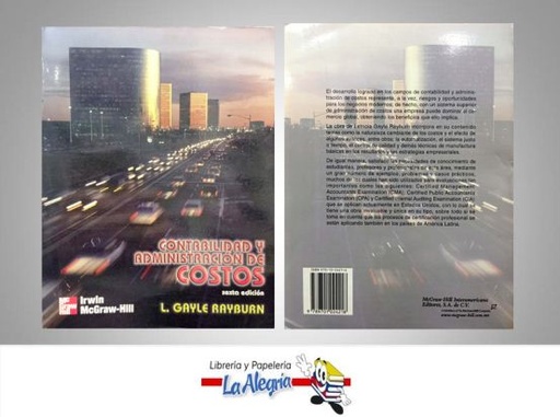 [9789701024218] CONTABILIDAD Y ADMINISTRACION DE COSTOS  TEMATICA CONTABILIDAD AUTOR GAYLE RAYBURN EDITORIAL MC GRAW HILL
