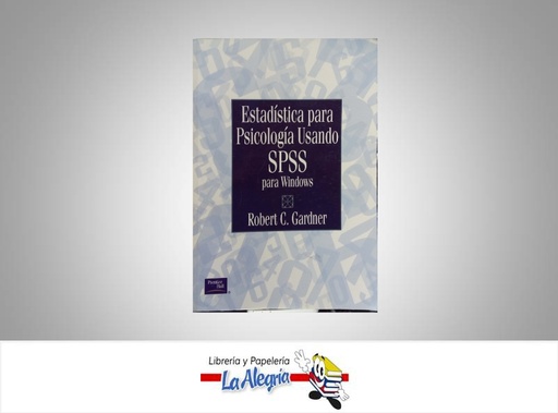 [9789702603474] ESTADISTICA PARA PSICOLOGIA USANDO SPSS  TEMATICA PSICOLOGIA AUTOR GARDNER ROBERT EDITORIAL PEARSON