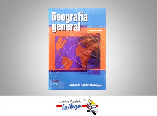 [9789702605379] GEOGRAFIA GENERAL  TEMATICA GEOGRAFIA AUTOR AGUILAR, ARMANDO EDITORIAL PEARSON