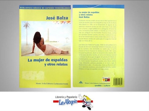 [9789800112342] LA MUJER DE ESPALDAS Y OTROS RELATOS  TEMATICA ENSAYO AUTOR JOSE BALZA EDITORIAL MONTE AVILA