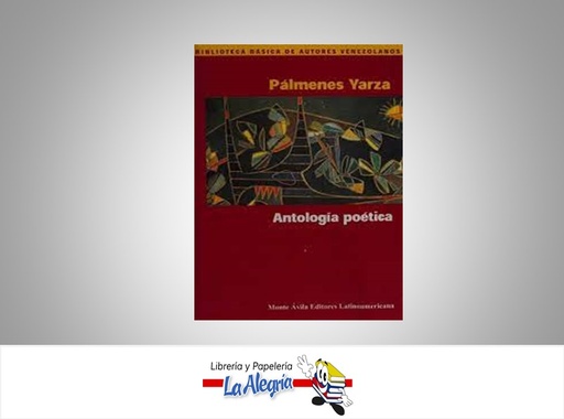 [9789800112700] ANTOLOGIA POETICA TEMATICA POESIA AUTOR YARZA PALMENES EDITORIAL MONTE AVILA