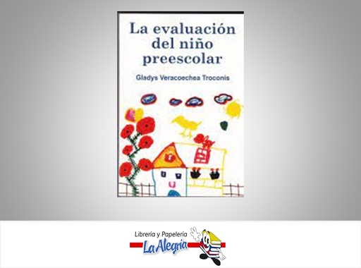 [9789800719428] LA EVALUACION DEL NINO PREESCOLAR  TEMATICA EDUCACION AUTOR VERACOECHEA TROCONIS, GLADYS EDITORIAL EDITORES INDIVIDUALE
