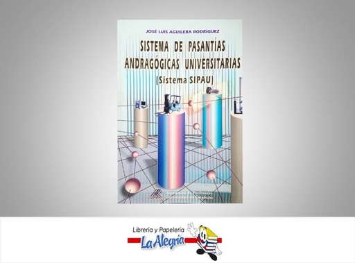 [9789801250784] SISTEMA DE PASANTIAS ANDRAGOGICAS UNIVER  TEMATICA EDUCACION AUTOR AGUILERA RODRIGUEZ JOSE LUIS EDITORIAL APUC