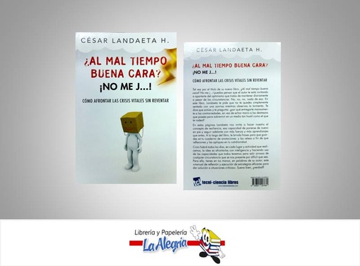 [9789801297680] ¿AL MAL TIEMPO BUENA CARA? NO ME J..  TEMATICA AUTOAYUDA AUTOR LANDAETA H, CESAR EDITORIAL TECNICIENCIA LIBROS
