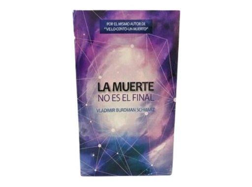 [9789801802211] LA MUERTE NO ES EL FINAL TEMATICA AUTOAYUDA AUTOR VLADIMIR BURDMAN EDITORIAL TECNI CIENCIAS LIBRO