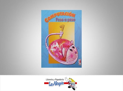[9789802112500] COMPUTACION PASO A PASO1  TEMATICA EDUCACION   EDITORIAL LARENSE