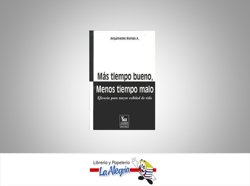 [9789802126057] MAS TIEMPO BUENO, MENOS TIEMPO MALO  TEMATICA AUTOAYUDA AUTOR ARQUIMEDES ROMAN A. EDITORIAL VADEL HERMANOS
