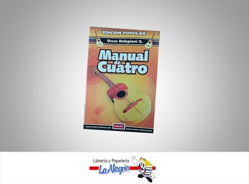 [9789802306961] MANUAL DE CUATRO EDICION POPULAR  TEMATICA DISTRIBUIDORA M.L., C.A. AUTOR DELEPIANI, OSCAR EDITORIAL PANAPO