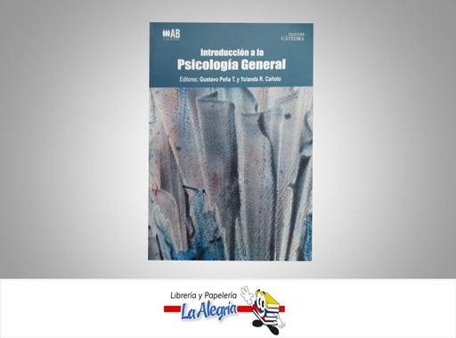 [9789802444618] INTRODUCCION A LA PSICOLOGIA GENERAL  TEMATICA PSICOLOGIA AUTOR PEÑA GUSTAVO/CAÑOTO EDITORIAL UCAB