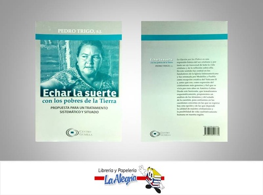 [9789802500789] ECHAR LA SUERTE CON LOS POBRES DE LA TIERRA  TEMATICA RELIGION AUTOR TRIGO PEDRO EDITORIAL FUNDACION CENTRO GUMILLA