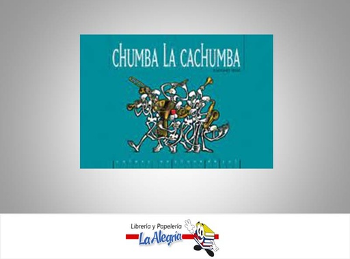 [9789802571147] CHUMBA LA CACHUMBA  TEMATICA EKARE AUTOR CARLOS COTTE EDITORIAL CUENTOS