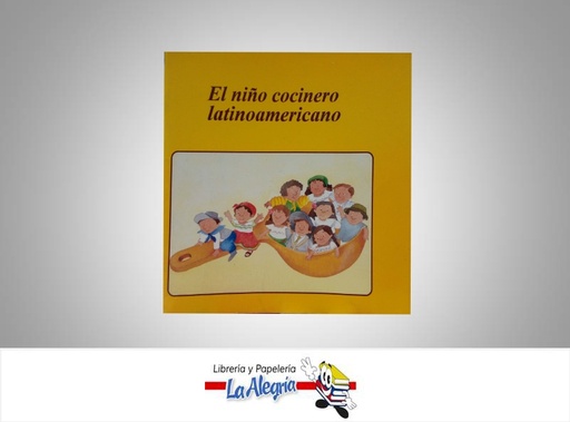 [9789802572052] EL NINO COCINERO LATINOAMERICANO  TEMATICA INFANTIL   EDITORIAL INCA