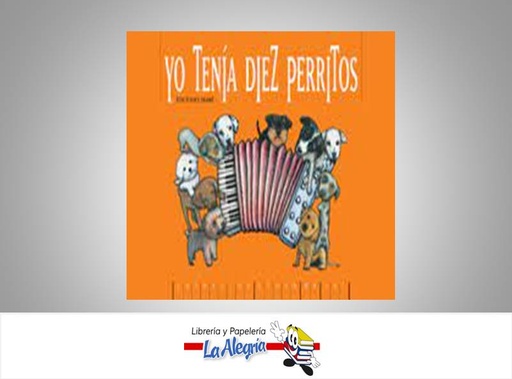[9789802572779] YO TENIA DIEZ PERRITOS  TEMATICA CUENTOS AUTOR LAURA STAGNO  