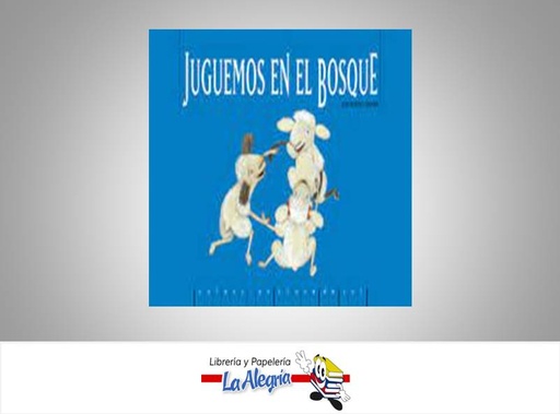 [9789802572823] JUGUEMOS EN EL BOSQUE  TEMATICA CUENTOS INFANTILES AUTOR MONICA BERGNA EDITORIAL EKARE