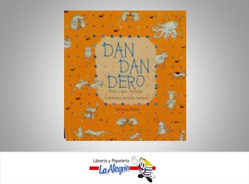 [9789802573264] DAN DAN DANDERO  TEMATICA EKARE AUTOR ELENA LOPEZ/V. SEMPERE EDITORIAL CUENTOS