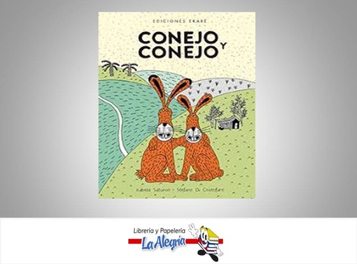 [9789802573844] CONEJO Y CONEJO  TEMATICA EKARE AUTOR ISABELLA SATURNO9/STFANO EDITORIAL CUENTOS