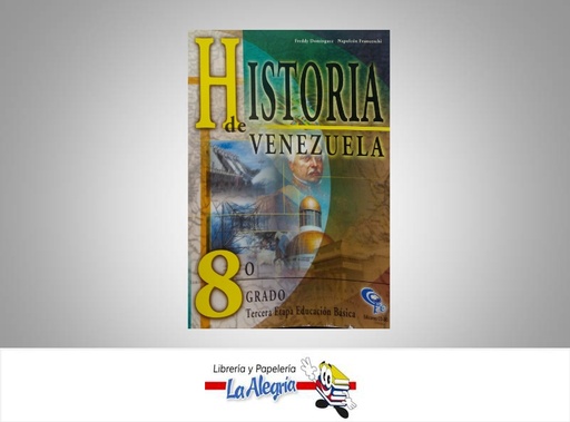 [9789802623419] HISTORIA DE VENEZUELA8  TEMATICA HISTORIA AUTOR DOMINGUEZ FREDY EDITORIAL COLEGIAL BOLIVARIANA