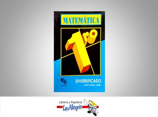 [9789802624584] MATEMATICA 1RO DIVERSIFICADO  TEMATICA MATEMATICA AUTOR FIGUERA JUPITER EDITORIAL COLEGIAL BOLIVARIANA